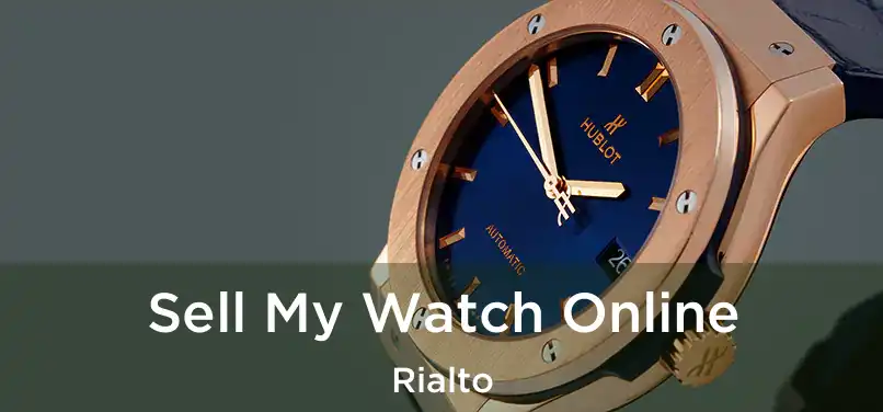 Sell My Watch Online Rialto