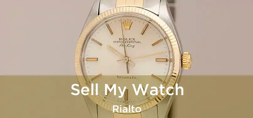 Sell My Watch Rialto