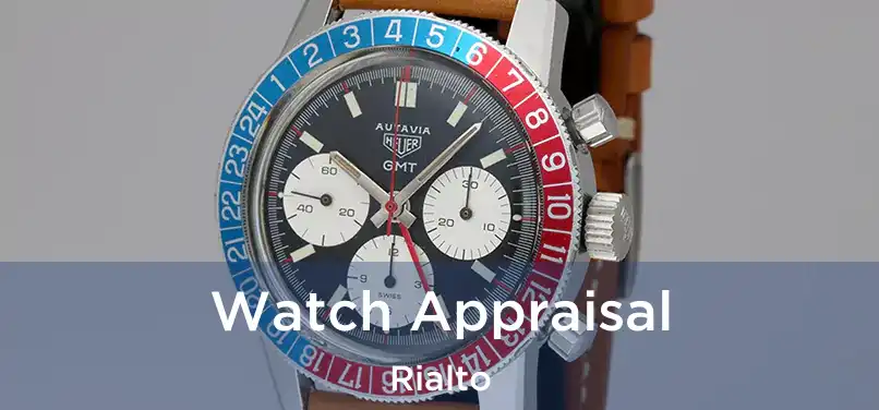 Watch Appraisal Rialto