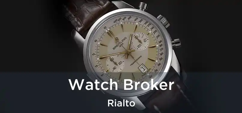 Watch Broker Rialto