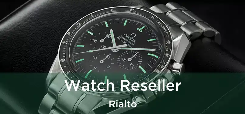 Watch Reseller Rialto