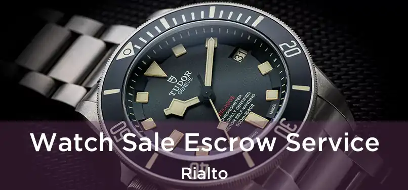 Watch Sale Escrow Service Rialto