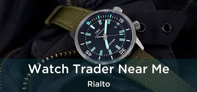 Watch Trader Near Me Rialto